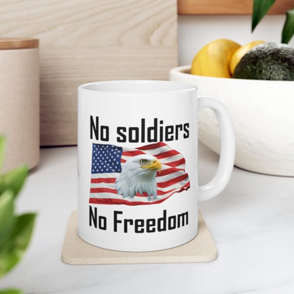 No Soldiers, No Freedom 11oz Mug - Image 8