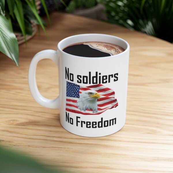 No Soldiers, No Freedom 11oz Mug - Image 9