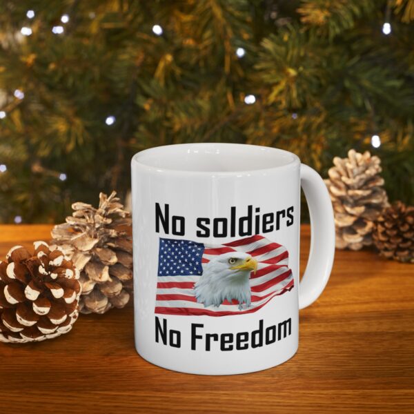 No Soldiers, No Freedom 11oz Mug - Image 10