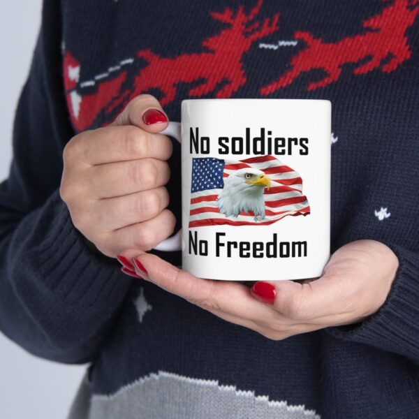 No Soldiers, No Freedom 11oz Mug - Image 12