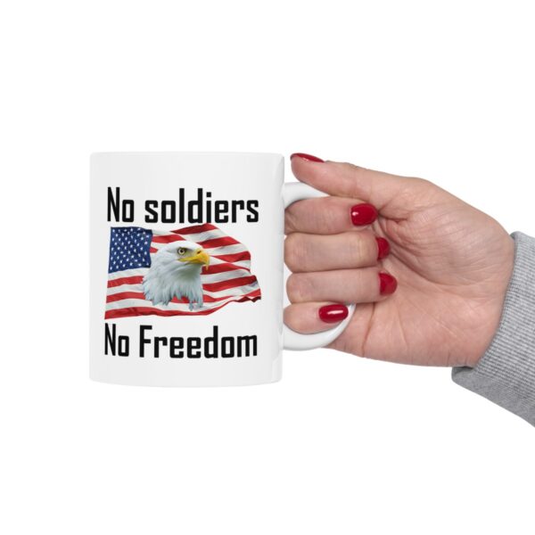 No Soldiers, No Freedom 11oz Mug - Image 13