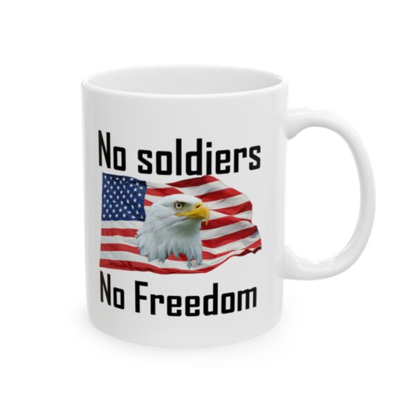 No Soldiers, No Freedom 11oz Mug