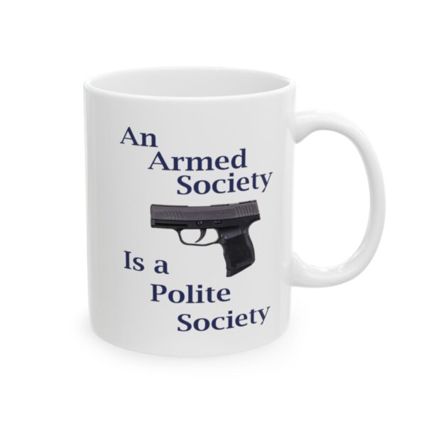 An Armed Society is a polite society - Mug 11oz