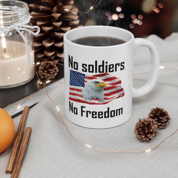 No Soldiers, No Freedom 11oz Mug - Image 5