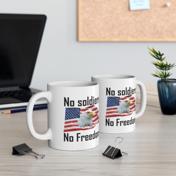 No Soldiers, No Freedom 11oz Mug - Image 6