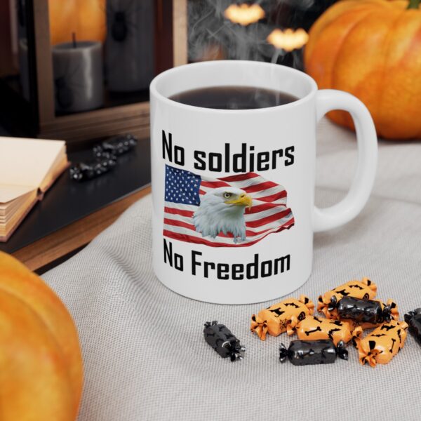 No Soldiers, No Freedom 11oz Mug - Image 7