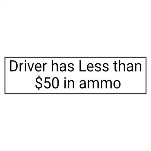 Diver has Less Than $50 in Ammo - Bumper Sticker